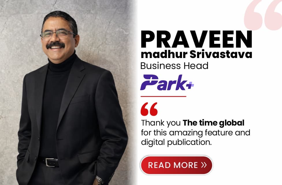 Testimonial from Praveen Madhur Srivastava - Business Head at Park+
